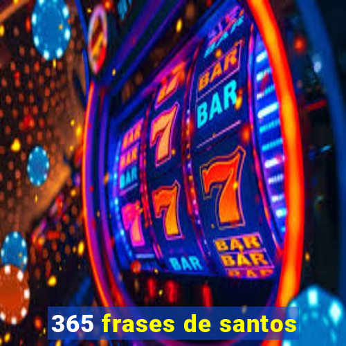 365 frases de santos
